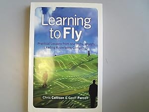 Imagen del vendedor de Learning to Fly: Practical Lessons from one of the Worlds Leading Knowledge Companies. a la venta por Antiquariat Bookfarm