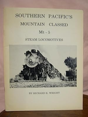 Seller image for SOUTHERN PACIFIC'S MOUNTAIN CLASSED MT-5 STEAM LOCOMOTIVES for sale by Robert Gavora, Fine & Rare Books, ABAA