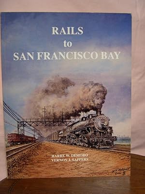Imagen del vendedor de RAILS TO SAN FRANCISCO BAY a la venta por Robert Gavora, Fine & Rare Books, ABAA