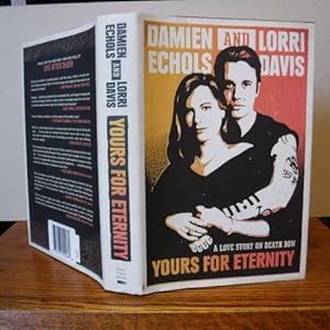 Seller image for Yours for Eternity: A Love Story on Death Row for sale by Old Scrolls Book Shop
