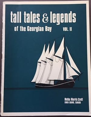 Seller image for Tall Tales & Legends of the Georgian Bay Voll. for sale by Nine Lives Antiques