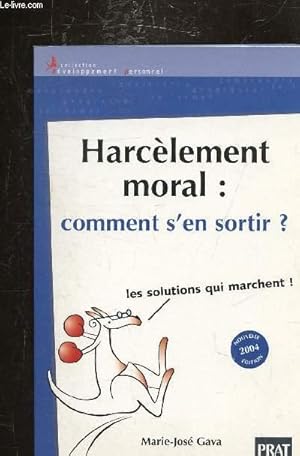 Image du vendeur pour HARCELEMENT MORAL: COMMENT S'EN SORTIR ? mis en vente par Le-Livre