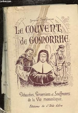 Imagen del vendedor de LE COUVENT DE GOMORRHE - DEBAUCHES, PERVERSIONS ET SOUFFRANCE DE LA VIE MONASTIQUE a la venta por Le-Livre