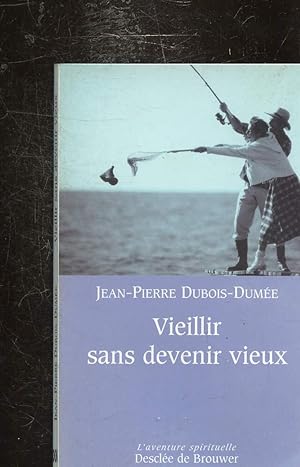 Image du vendeur pour VIEILLIR SANS DEVENIR VIEUX - Collection "L'Aventure spirituelle" mis en vente par Le-Livre