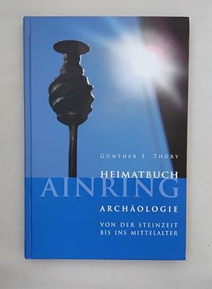 Heimatbuch Ainring: Archäologie. Von der Steinzeit bis ins Mittelalter.