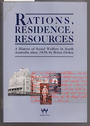 Bild des Verkufers fr Rations, Residence, Resources - A History of Social Welfare in South Australia Since 1836 zum Verkauf von Laura Books