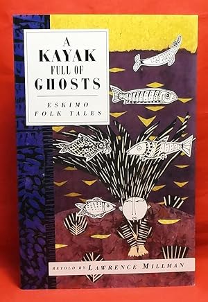 A Kayak Full of Ghosts: Eskimo Tales (International Folk Tales series)