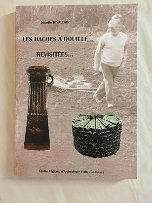 Les haches à douille revisitées.,(Dossiers du Ce.R.A.A., n°AI)