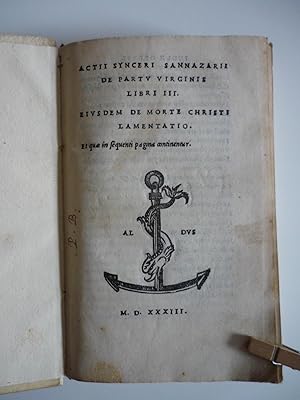 Actii synceri sannazarii de partu virginis libri III. Eiusdem de morte Christi lamentatio.Et quae...