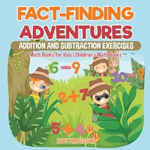 Immagine del venditore per Fact-Finding Adventures: Addition and Subtraction Exercises - Math Books for Kids Children's Math Books (Paperback or Softback) venduto da BargainBookStores