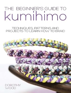 Seller image for The Beginner's Guide to Kumihimo: Techniques, Patterns and Projects to Learn How to Braid (Paperback or Softback) for sale by BargainBookStores