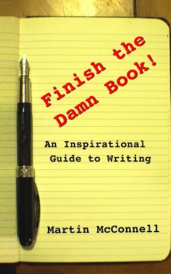 Bild des Verkufers fr Finish the Damn Book!: An Inspirational Guide to Writing (Paperback or Softback) zum Verkauf von BargainBookStores