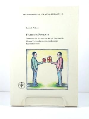 Fighting Poverty: Comparative Studies on Social Insurance, Means-Tested Benefits and Income Redis...