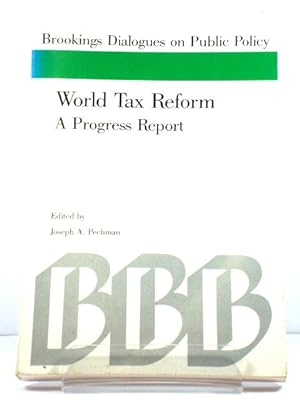 Bild des Verkufers fr World Tax Reform: A Progress Report zum Verkauf von PsychoBabel & Skoob Books