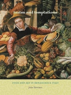 Immagine del venditore per Tastes and Temptations: Food and Art in Renaissance Italy (California Studies in Food and Culture) venduto da Pali