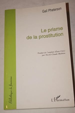 Imagen del vendedor de LE PRISME DE LA PROSTITUTION a la venta por Librairie RAIMOND