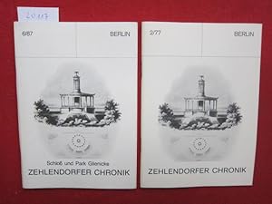 Bild des Verkufers fr Schlo und Park Glinicke : Zehlendorfer Chronik Hefte 2/77 und 6/87 (2 Hefte) Heft 2/77: ber die Notwendigkeit ihrer Wiederherstellung. Heft 6/87: Geschichte eines Gesamtkunstwerkes. Eine rmische Villa an der Havel. zum Verkauf von Versandantiquariat buch-im-speicher