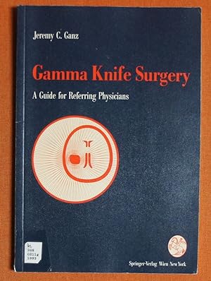 Image du vendeur pour Gamma Knife Surgery: A Guide for Referring Physicians mis en vente par GuthrieBooks