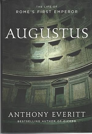 Augustus The Life of Rome's First Emperor