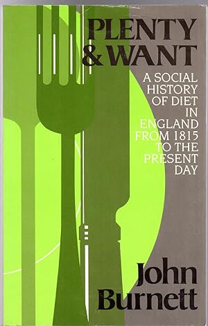 Plenty and Want: Social History of Diet in England from 1815 to the Present Day