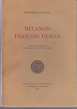 Mélange François Guisan. Recueil de travaux publié par la faculté de droit
