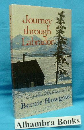 Seller image for Journey Through Labrador : A Land Where Hospitality Reigns Supreme for sale by Alhambra Books