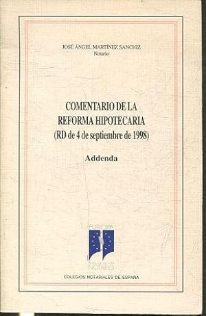 COMENTARIO DE LA REFORMA HIPOTECARIA (RD DE 4 DE SEPTIEMBRE DE 1998). Addenda.