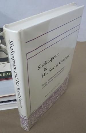 Shakespeare & His Social Context: Essays in Osmotic Knowledge and Literary Interpretation