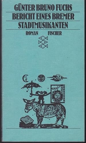 Seller image for Bericht eines Bremer Stadtmusikanten. Roman. Mit einem Nachwort von Michael Krger. for sale by Graphem. Kunst- und Buchantiquariat