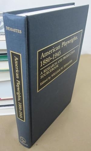 Bild des Verkufers fr American Playwrights, 1880-1945: A Research and Production Sourcebook zum Verkauf von Atlantic Bookshop