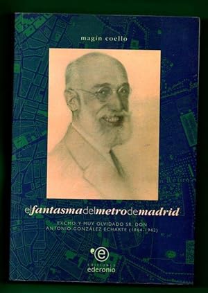 Imagen del vendedor de EL FANTASMA DEL METRO DE MADRID : Antonio Gonzlez Echarte. a la venta por Librera DANTE