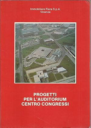 PROGETTI PER L'AUDITORIUM CENTRO CONGRESSI IMMOBILIARE FIERA S.P.A. - ICENZA