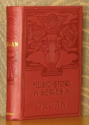 Seller image for THE STORY OF THE ORGAN for sale by Andre Strong Bookseller