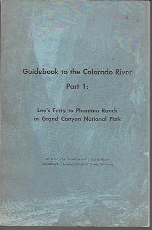 Image du vendeur pour Guidebook to the Colorado River, Part 1: Lee's Ferry to Phantom ranch in Grand Canyon National Park (Brigham Young University Geology Studies, Vol. 15 Part 5 - 1968) mis en vente par Bookfeathers, LLC