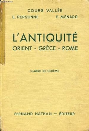 Imagen del vendedor de L'ANTIQUITE, ORIENT, GRECE, ROME, CLASSE DE 6e a la venta por Le-Livre