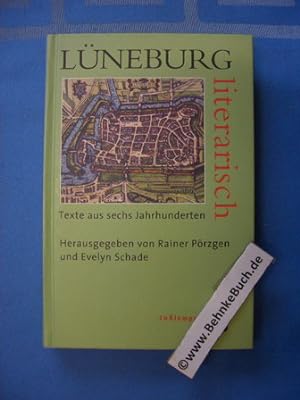 Bild des Verkufers fr Lneburg literarisch : Texte aus sechs Jahrhunderten. Herausgegeben von Rainer Przgen und Evelyn Schade. zum Verkauf von Antiquariat BehnkeBuch