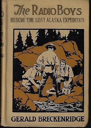 THE RADIO BOYS RESCUE THE LOST ALASKA EXPEDITION