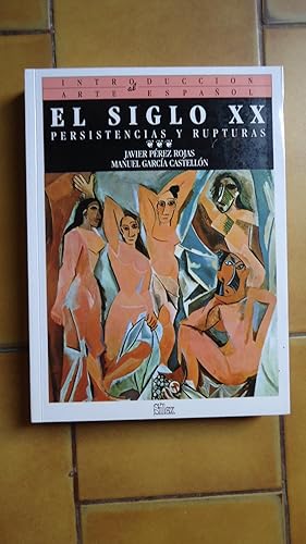 Seller image for EL SIGLO XX. PERSISTENCIAS Y RUPTURAS for sale by Ernesto Julin Friedenthal