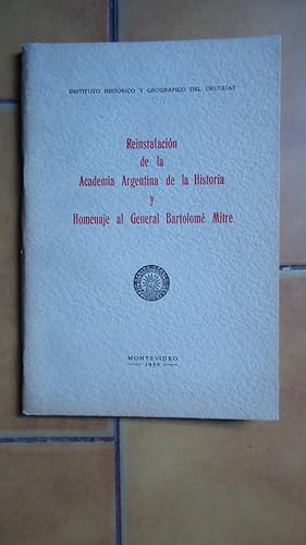 Imagen del vendedor de REINSTALACIN DE LA ACADEMIA ARGENTINA DE LA HISTORIA Y HOMENAJE AL GENERAL BARTOLOM MITRE a la venta por Ernesto Julin Friedenthal