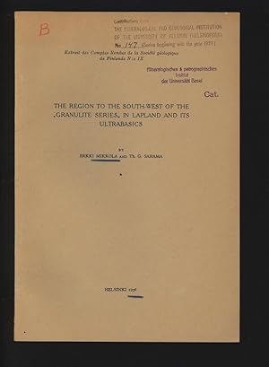 Bild des Verkufers fr The Region to the South-East of the "Granulite Series" in Lapland and Its Ultrabasics. Extrait des Comptes Rendus de la Socit gologique de Finlande, N:o IX. zum Verkauf von Antiquariat Bookfarm