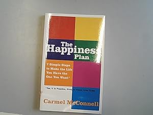 Seller image for The Happiness Plan: 7 Simple Steps to Make the LIfe You Have the One You Want. for sale by Antiquariat Bookfarm