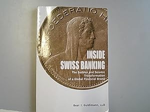 Bild des Verkufers fr Inside Swiss Banking. The Sudden and Seismic Transformation of a Global Financial Brand. zum Verkauf von Antiquariat Bookfarm