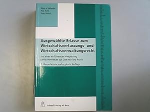 Seller image for Ausgewhlte Erlasse zum Wirtschaftsverfassungs- und Wirtschaftsverwaltungsrecht: Mit einer einfhrenden Wegleitung sowie Hinweisen auf Literatur und Praxis. for sale by Antiquariat Bookfarm