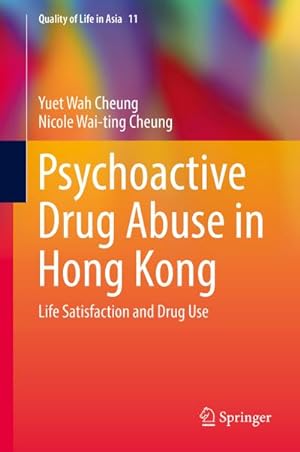 Imagen del vendedor de Psychoactive Drug Abuse in Hong Kong : Life Satisfaction and Drug Use a la venta por AHA-BUCH GmbH