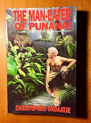 Bild des Verkufers fr The Man-Eater of Punanai: A Journey of Discovery to the Jungles of old Ceylon zum Verkauf von Samson Books