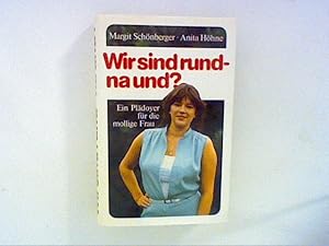 Wir sind rund - na und? : Ein Plädoyer für die mollige Frau