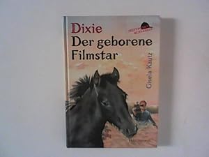 Bild des Verkufers fr Dixie : Der geborene Filmstar ; Treffpunkt Reitverein zum Verkauf von ANTIQUARIAT FRDEBUCH Inh.Michael Simon