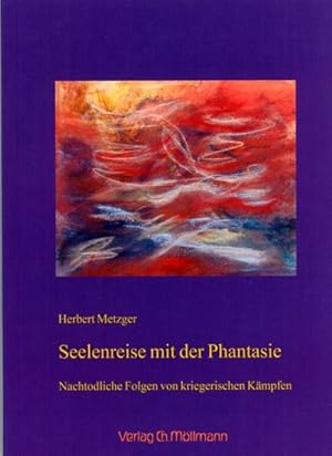 Immagine del venditore per Seelenreise mit der Phantasie: Nachtodliche Folgen von kriegerischen Kmpfen venduto da KUNSTHAUS-STUTTGART