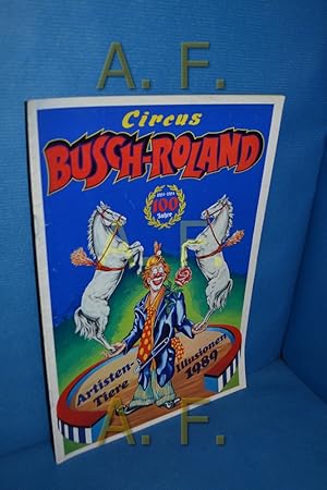 Image du vendeur pour Circus Busch-Roland, 100 Jahre, 1884 - 1984, Busch - Berlin, Artisten-Tiere, Illusionen 1989 mis en vente par Antiquarische Fundgrube e.U.