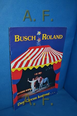 Image du vendeur pour Circus Busch-Roland, Der Circus kommt. mis en vente par Antiquarische Fundgrube e.U.